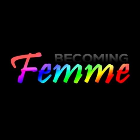 bevoming femme|Femme .